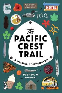 The Pacific Crest Trail A Visual Compendium