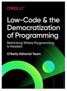 Low-Code and the Democratization of Programming