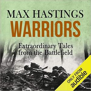 Warriors Extraordinary Tales from the Battlefield [Audiobook] (2024)