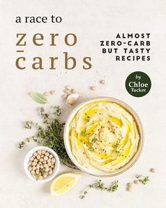 A Race to Zero–Carbs Almost Zero–Carb Recipes