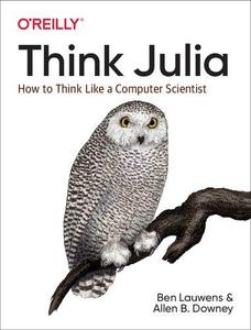 Think Julia How to Think Like a Computer Scientist