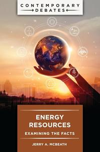Energy Resources Examining the Facts (Contemporary Debates)