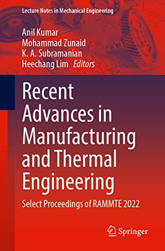 Recent Advances in Manufacturing and Thermal Engineering Select Proceedings of RAMMTE 2022 (2024)