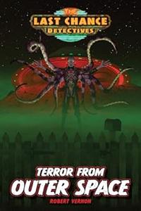 Terror from Outer Space (Last Chance Detectives)