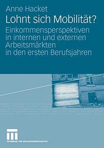 Lohnt sich Mobilität Einkommensperspektiven in internen und externen Arbeitsmärkten in den ersten Berufsjahren