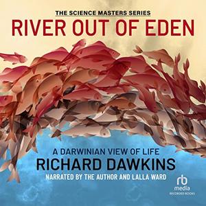 River out of Eden A Darwinian View of Life [Audiobook]