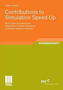 Contributions to Simulation Speed–Up Rare Event Simulation and Short–Term Dynamic Simulation for Mobile Network Planning
