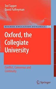 Oxford, the Collegiate University Conflict, Consensus and Continuity