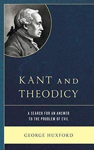 Kant and Theodicy A Search for an Answer to the Problem of Evil