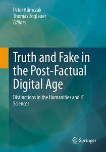 Truth and Fake in the Post-Factual Digital Age Distinctions in the Humanities and IT Sciences