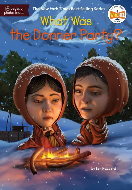 What Was the Donner Party? by Ben Hubbard A490a2db0d19f3348baa7b1309d37120