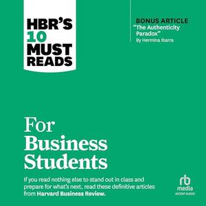 HBR's 10 Must Reads for Business Students [Audiobook]