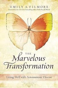 The Marvelous Transformation Living Well with Autoimmune Disease