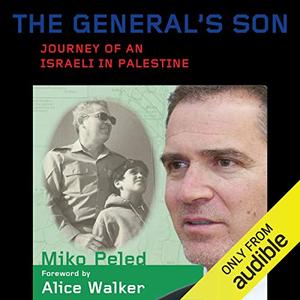 The General’s Son Journey of an Israeli in Palestine