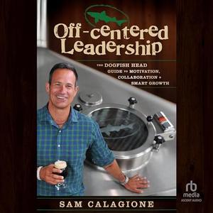 Off–Centered Leadership [Audiobook]