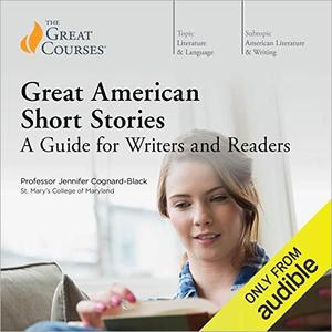 Great American Short Stories A Guide for Writers and Readers [TTC Audio] (2024)