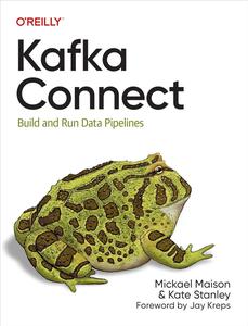 Kafka Connect Build and Run Data Pipelines