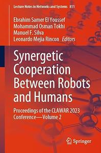Synergetic Cooperation between Robots and Humans – Volume 2