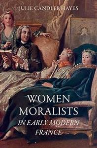 Women Moralists in Early Modern France