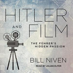 Hitler and Film The Führer's Hidden Passion