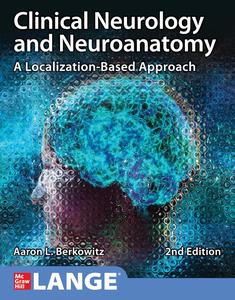 Clinical Neurology and Neuroanatomy A Localization–Based Approach, Second Edition