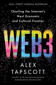 Web3 Charting the Internet’s Next Economic and Cultural Frontier