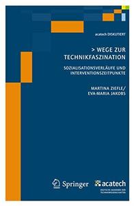 Wege Zur Technikfaszination Sozialisationsverläufe und Interventionszeitpunkte