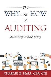 The Why And How Of Auditing Auditing Made Easy