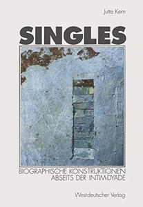 Singles Biographische Konstruktionen abseits der Intim-Dyade