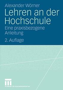 Lehren an der Hochschule Eine praxisbezogene Anleitung