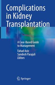 Complications in Kidney Transplantation A Case–Based Guide to Management