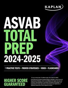 ASVAB Total Prep 2024–2025 7 Practice Tests + Proven Strategies + Video + Flashcards (Kaplan Test Prep)