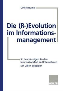 Die (R-) Evolution im Informationsmanagement So beschleunigen Sie den Informationsfluß im Unternehmen