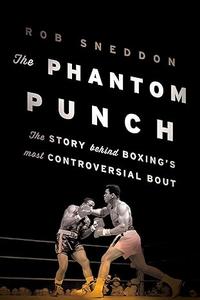 The Phantom Punch The Story Behind Boxing’s Most Controversial Bout