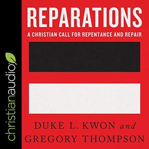 Reparations A Christian Call for Repentance and Repair