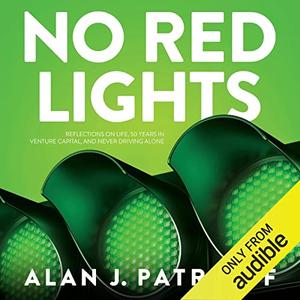 No Red Lights Reflections on Life, 50 Years in Venture Capital, and Never Driving Alone