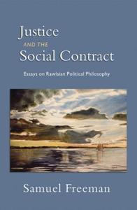 Justice and the social contract essays on Rawlsian political philosophy