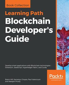 Blockchain Developer’s Guide Develop smart applications with Blockchain technologies
