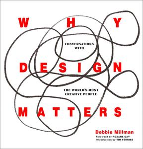 Why Design Matters Conversations with the World’s Most Creative People