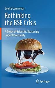 Rethinking the BSE Crisis A Study of Scientific Reasoning under Uncertainty