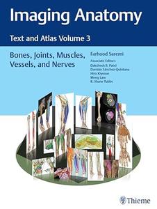 Imaging Anatomy Text and Atlas Volume 3 Bones, Joints, Muscles, Vessels, and Nerves (Atlas of Imaging Anatomy)