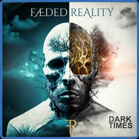 Faeded Reality - Dark Times 2023