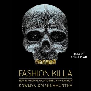 Fashion Killa How Hip-Hop Revolutionized High Fashion [Audiobook]