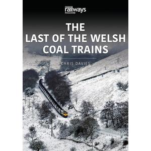 The Last of the Welsh Coal Trains (The Railways and Industry Series)