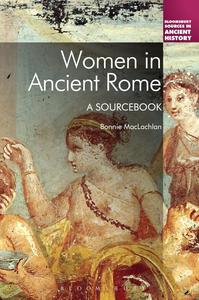 Women in Ancient Rome A Sourcebook (Bloomsbury Sources in Ancient History)