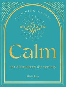 Calm 100 Affirmations for Serenity