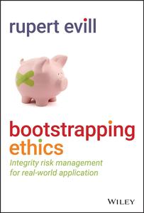 Bootstrapping Ethics Integrity Risk Management for Real–World Application