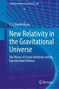 New Relativity in the Gravitational Universe The Theory of Cosmic Relativity and Its Experimental Evidence