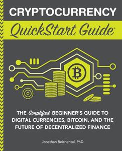 Cryptocurrency QuickStart Guide The Simplified Beginner’s Guide to Digital Currencies