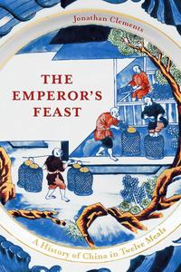 The Emperor’s Feast ‘A tasty portrait of a nation’ -Sunday Telegraph